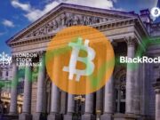 BlackRock’s Bitcoin ETP On London Stock Exchange