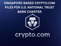 Singapore-based Crypto.com Files For U.S. National Trust Bank Charter