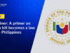 Explainer: How a Bill Becomes Law in the Philippines