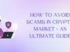 How to avoid scams in Crypto Market — An Ultimate Guide