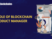 Inside the Role of a Blockchain Product Manager