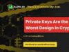 Private Keys Are the Worst Design in Crypto — And It’s Costing Billions