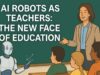 AI Robots as Teachers? The New Face of Education (February 2026)
