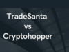 CryptoHopper vs TradeSanta | Automate Your Trading With Crypto Bots