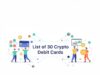 List of 30 Crypto Debit Cards – Ultimate Guide (March 2026)