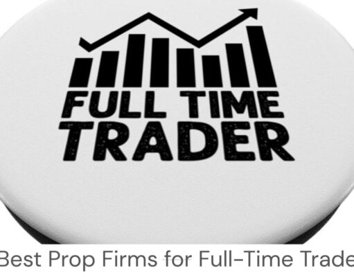 4 Best Prop Firms for Full-Time Traders (March 2026)
