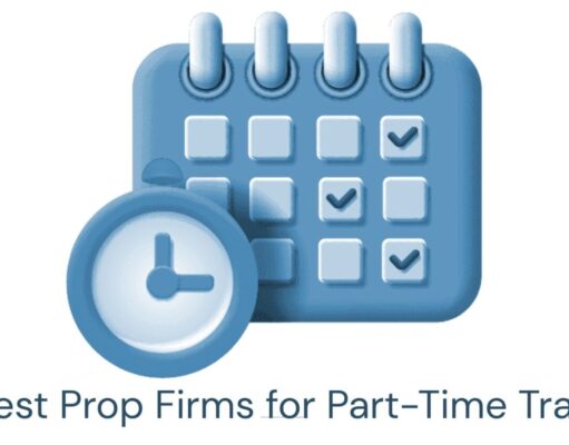 5 Best Prop Firms for Part-Time Traders (March 2026)