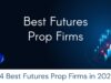 4 Best Futures Prop Firms in 2026 (March 2026)