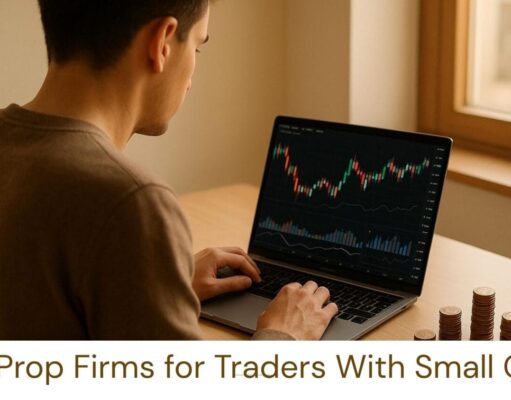 5 Best Prop Firms for Traders With Small Capital