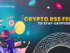 10 Best Crypto RSS Feeds to Stay Updated 2026