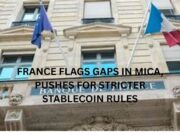 France flags gaps in MiCA, pushes for stricter stablecoin rules