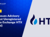 SEC Issues Advisory Against Unregistered Crypto Exchange HTX (Huobi)