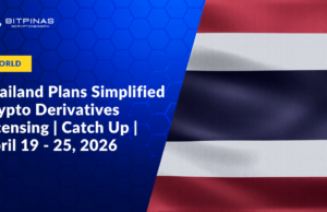 Thailand Plans Simplified Crypto Derivatives Licensing | Catch Up | April 19 – 25, 2026