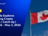 Canada Explores Banning Crypto ATMs | Catch Up | Apr. 26 – May 2, 2026