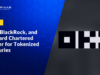 OKX, BlackRock, and Standard Chartered Launch Collateral Framework for Tokenized Treasuries