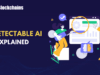 What Is Undetectable AI and Why It Matters in 2026?