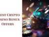 8 Best Crypto Casino Bonus Offers 2026