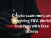 Crypto scammers are targeting FIFA World Cup fans with fake tickets