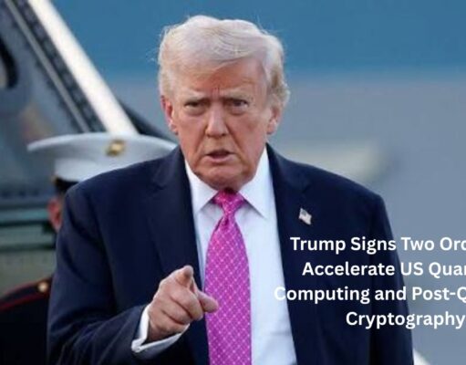 Trump signs orders to accelerate US Quantum Computing, Cryptography