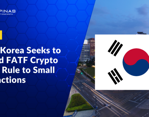 South Korea Seeks to Expand FATF Crypto Travel Rule to Small Transactions