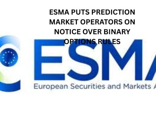 ESMA puts Prediction Market operators on notice over binary options rules