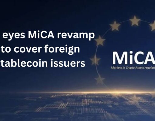 EU eyes MiCA revamp to cover foreign stablecoin issuers, says report