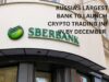 Russia’s largest bank to launch crypto trading infra by December