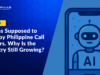 AI Was Predicted to Destroy Philippine Call Centers. Why Is the Industry Still Growing?