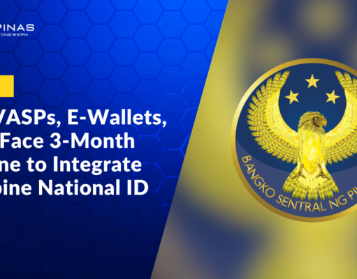 BSP Draft Rule Mandates National ID Integration for Licensed VASPs, E-Wallets, and Banks