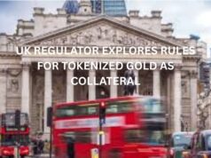 UK regulator explores rules for Tokenized Gold as collateral, says report