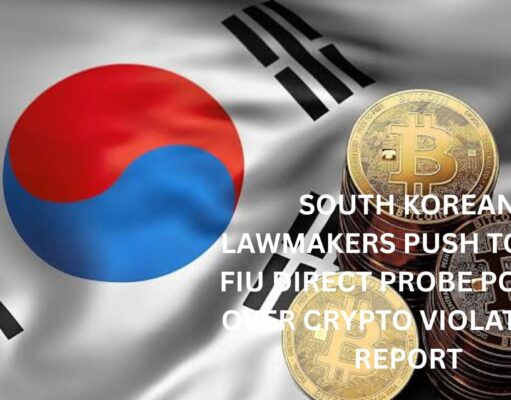South Korean Lawmakers push to give FIU direct probe powers over crypto violations: Report