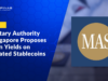 Singapore Proposes Ban on Yields on Regulated Stablecoins