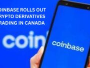 Coinbase rolls out Crypto Derivatives Trading in Canada