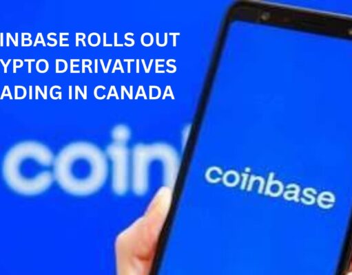 Coinbase rolls out Crypto Derivatives Trading in Canada