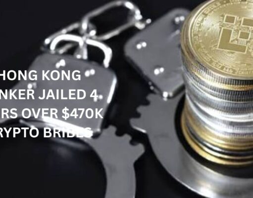 Hong Kong: Ex-banker jailed 4 years over $470K crypto bribes