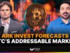 Ark Invest’s Lorenzo Valente: Bitcoin’s 5-Year Forecast