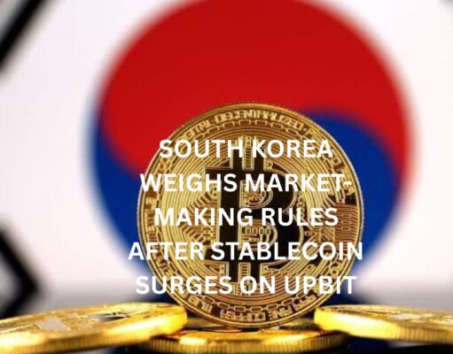 South Korea weighs market-making rules after stablecoin surges on Upbit
