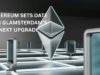 Ethereum sets date for Glamsterdam’s upgrade on Sepolia