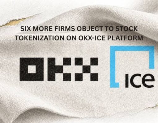 Six more firms object to stock tokenization on new OKX-ICE platform